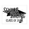 Senior Strong Class Graduation Yard Sign