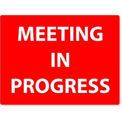 Meeting In Progress Engraved Plastic Sign | 6" x 8"