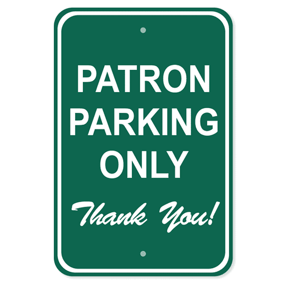 Patron Parking Only 18" x 12" Aluminum Sign 