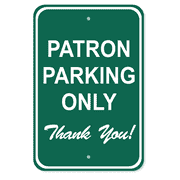 Patron Parking Only 18" x 12" Aluminum Sign