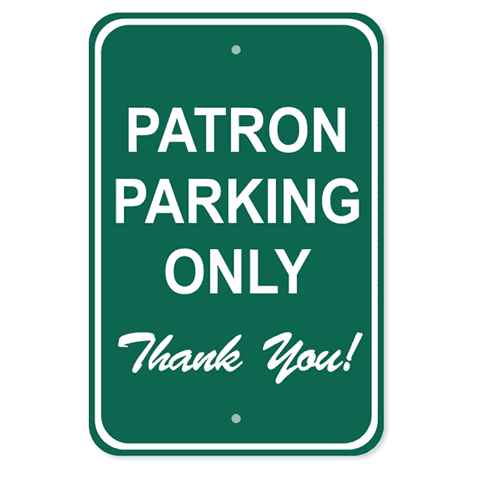 Patron Parking Only 18" x 12" Aluminum Sign