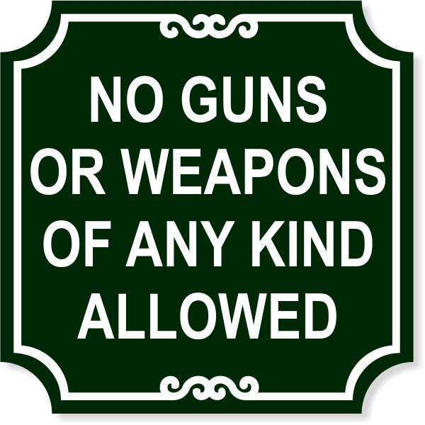 No Weapons 12" x 12" Sign