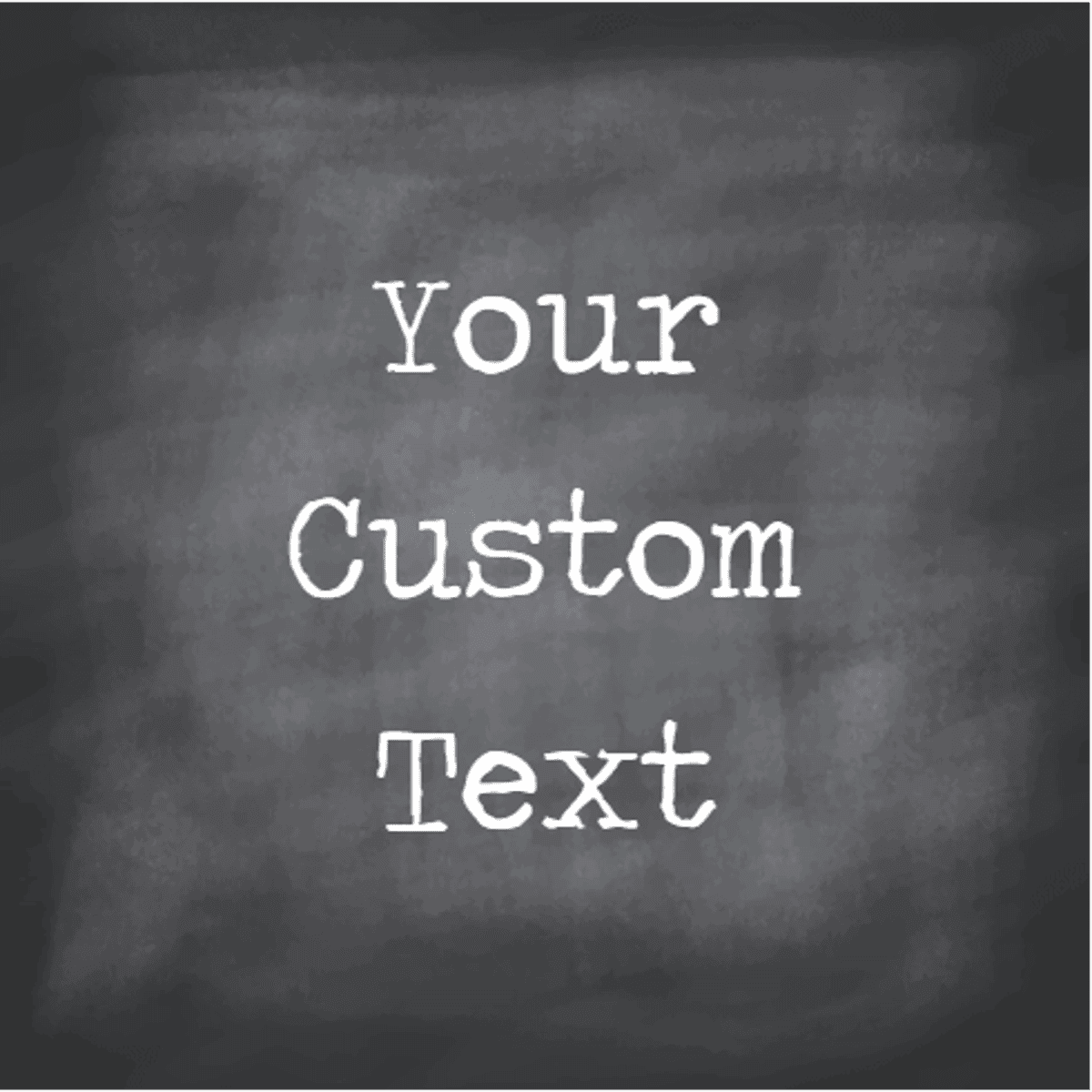 Chalkboard Print Custom Sign