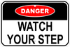 Danger Watch Your Step Sign