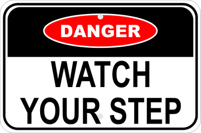 Danger Watch Your Step Sign
