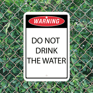 Mounted Vertical Warning Do Not Drink the Water Sign