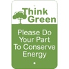 Vertical Think Green Conserve Energy Sign