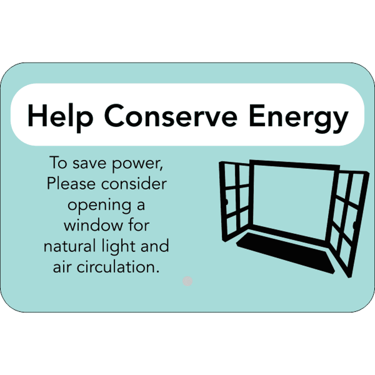 Horizontal Open Window Conserve Energy Sign
