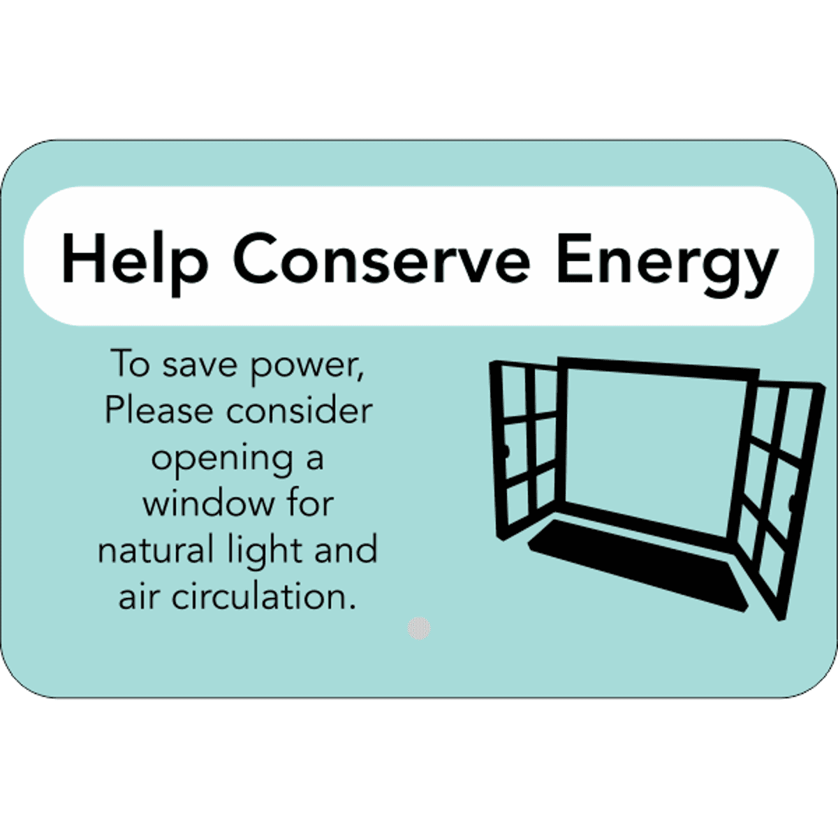 Horizontal Open Window Conserve Energy Sign