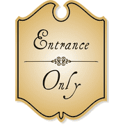 Shield Entrance Only Engraved Sign with Vintage Style