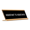Assistant to Assistants Funny Desk Plate