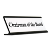 Chairman Of The Bored Funny Desk Plate