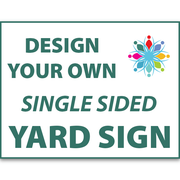 12" x 18" Single Sided Yard Sign
