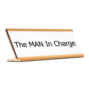 The MAN In Charge Desk Plate