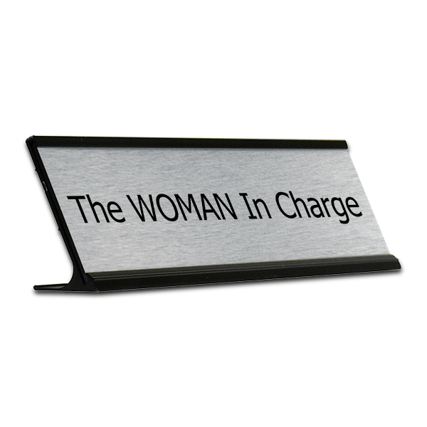 The WOMAN In Charge Desk Plate