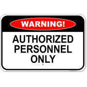 Warning Authorized Personnel Only 12" x 18" Aluminum Sign
