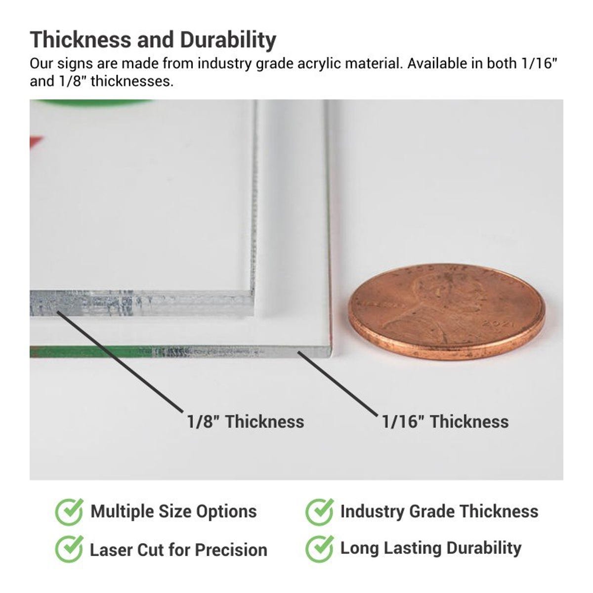 The difference in thickness between the 1/16" and 1/8" acrylic sign