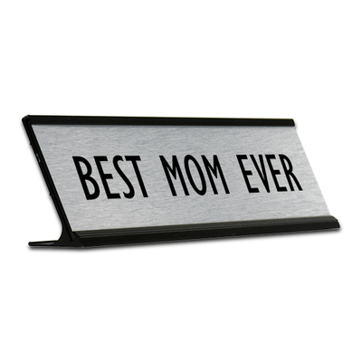 Best Mom Ever Desk Plate
