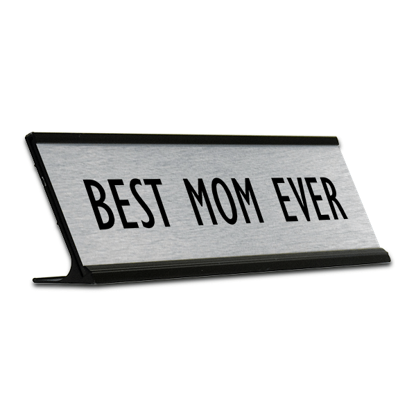 Best Mom Ever Desk Plate
