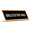 Balls to the Wall Desk Plate