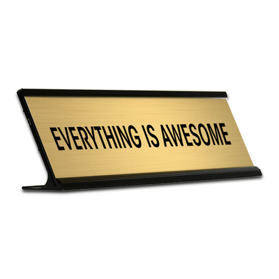 Everything is Awesome Desk Plate
