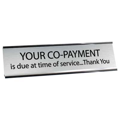 Your Co-Payment is Due Desk Plate | 2" x 8"