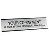 Your Co-Payment is Due Desk Plate | 2" x 8"