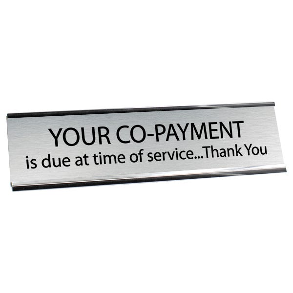 Your Co-Payment is Due 2" x 8" Desk Plate