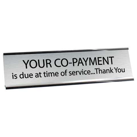 Your Co-Payment is Due 2" x 8" Desk Plate