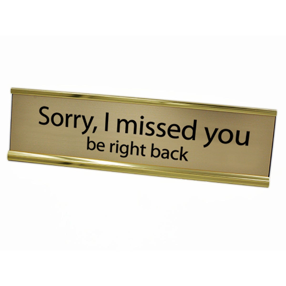 Sorry I Missed You Desk Plate Gold