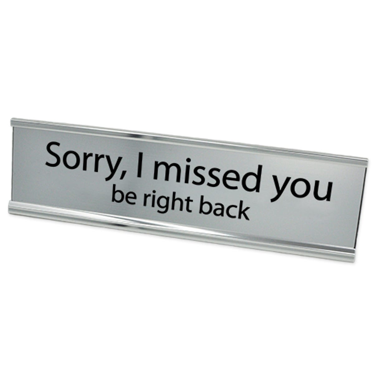 Sorry I Missed You Desk Plate Silver