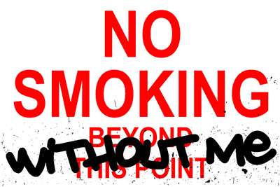 Funny No Smoking "Without Me" Sign