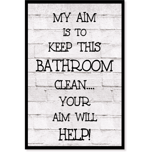 Aim To Keep Bathroom Clean 12" x 8" Sign
