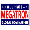 All Hale Megatron Yard Sign | 18" x 24"