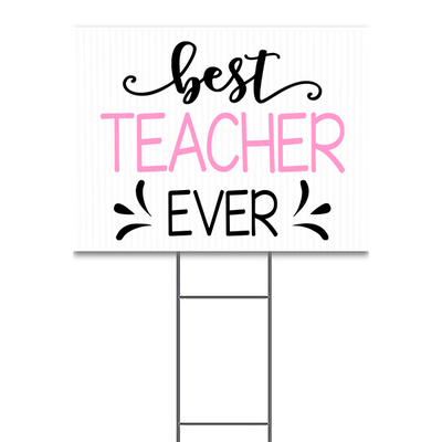 Best Teacher Ever Yard Sign