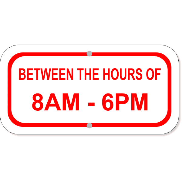 Between Hours Of 6" x 12" Aluminum Add-On Sign