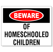 Beware of Homeschooled Children 8" x 10" Plastic Sign