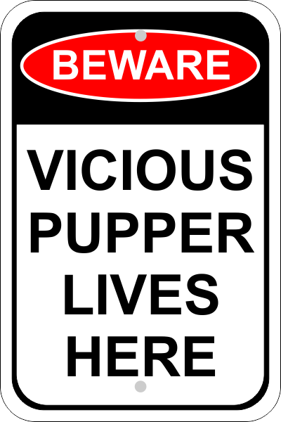 Vicious Pupper Sign