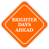 Brighter Days Ahead Diamond Sign