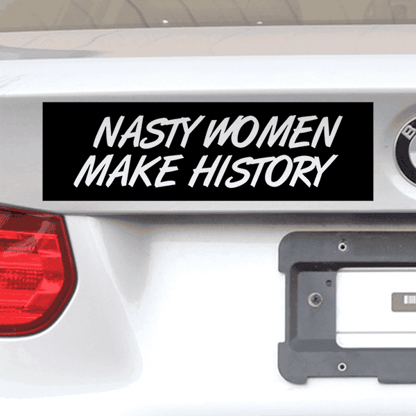 3" x 10" "Nasty Women Make History" Bumper Sticker