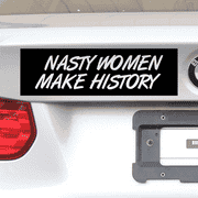 3" x 10" "Nasty Women Make History" Bumper Sticker
