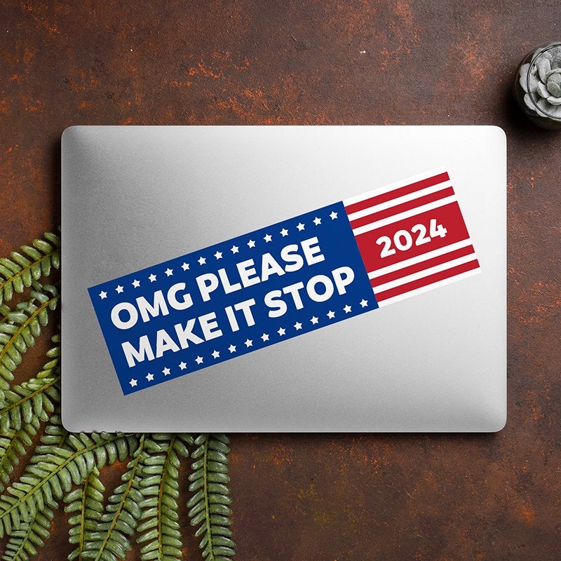 OMG Please Make It Stop Bumper Sticker on a closed laptop