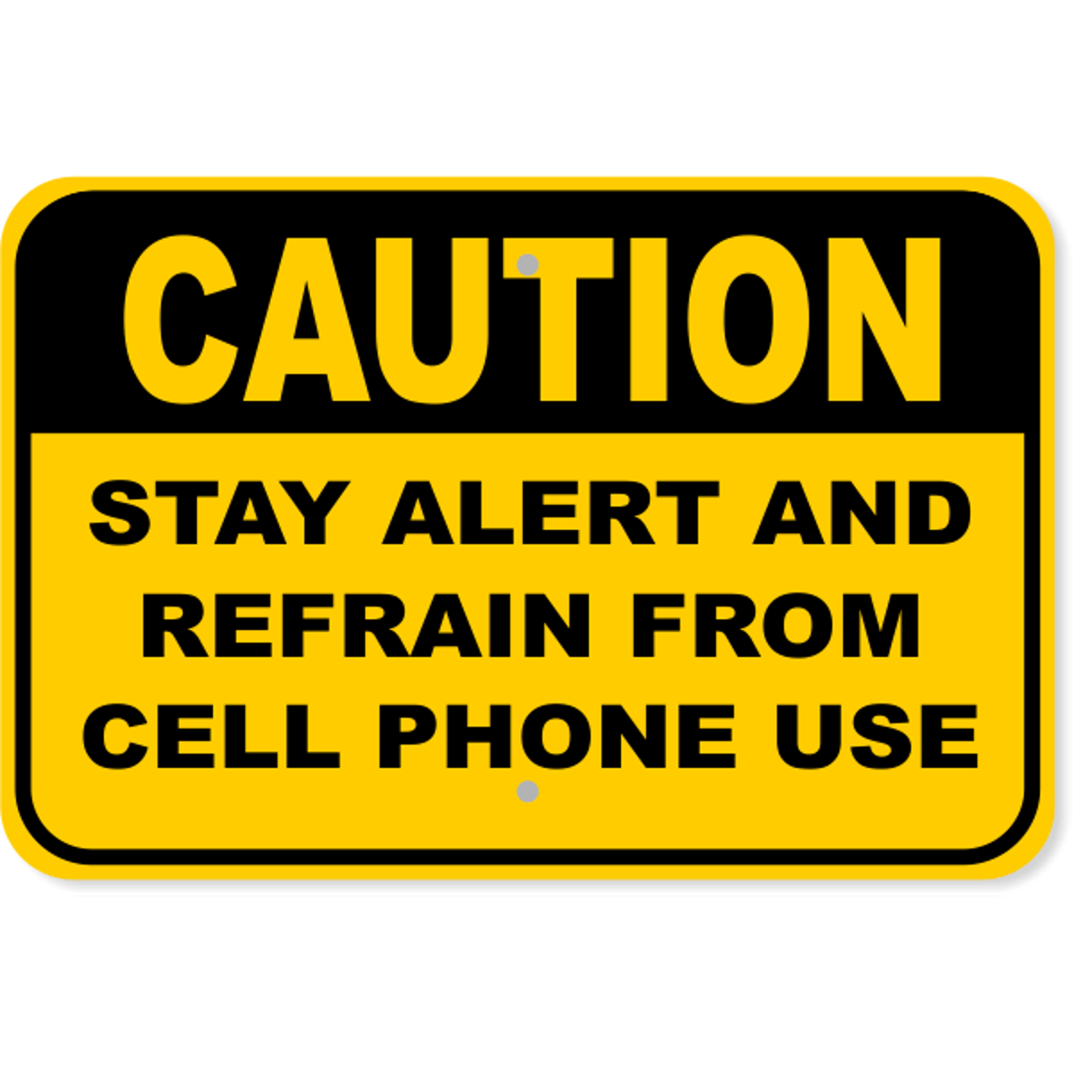 Caution Cell Phone Aluminum Sign | 12" x 18"