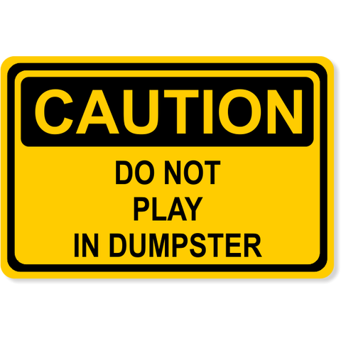 4" x 6" Caution Do Not Play Dumpster Decal