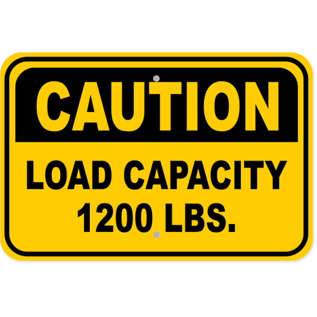 Caution Load Capacity Custom Pounds Aluminum Sign | 12" x 18"