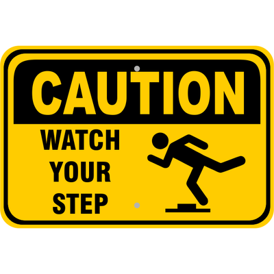 Caution Watch Your Step Aluminum Sign | 12" x 18"