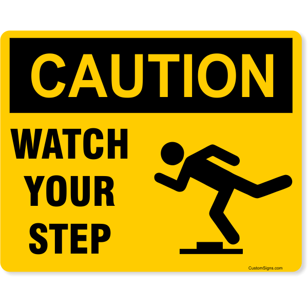 Caution Watch Your Step 8" x 10" Full Color Sign 