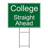 College Straight Ahead Yard Sign
