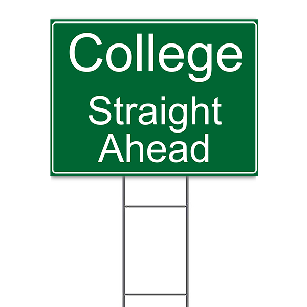 College Straight Ahead Yard Sign