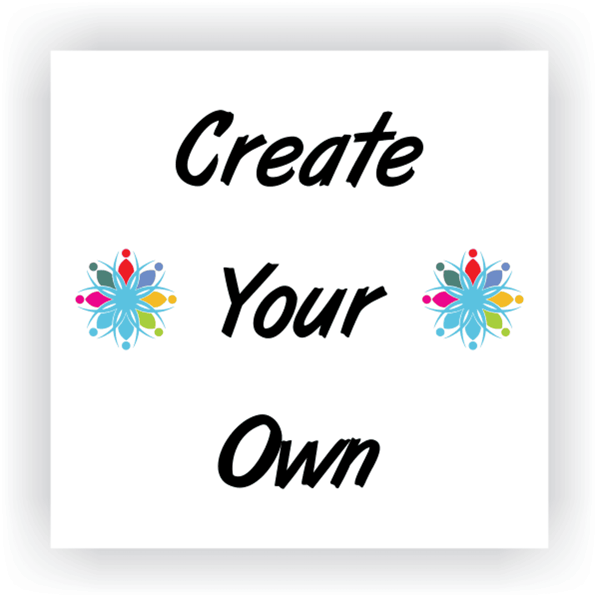 Create Your Own 6" x 6" Vinyl Sticker